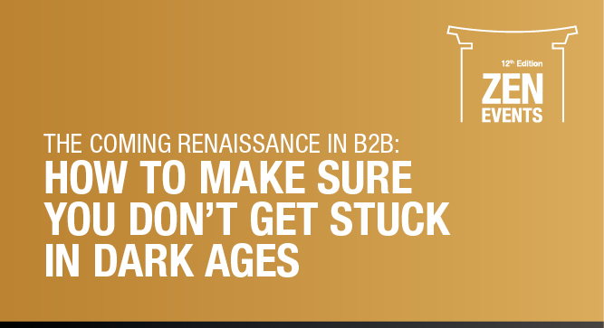 Zen: The Coming Renaissance in B2B