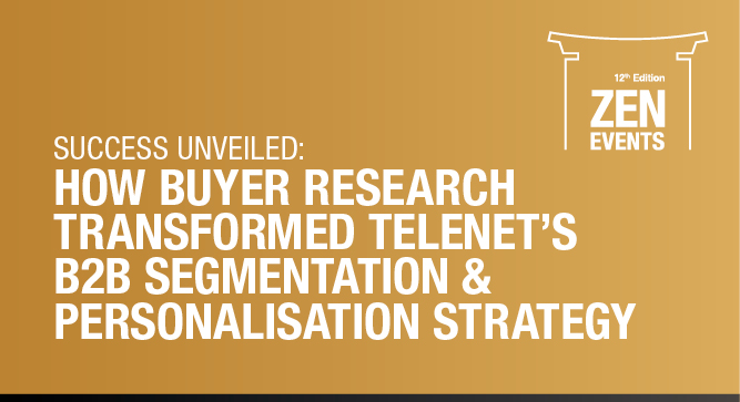 Zen: How Buyer Research Transformed Telenet’s B2B Segmentation